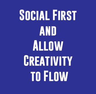 Social media content curation tip - social first and allow creativity to flow