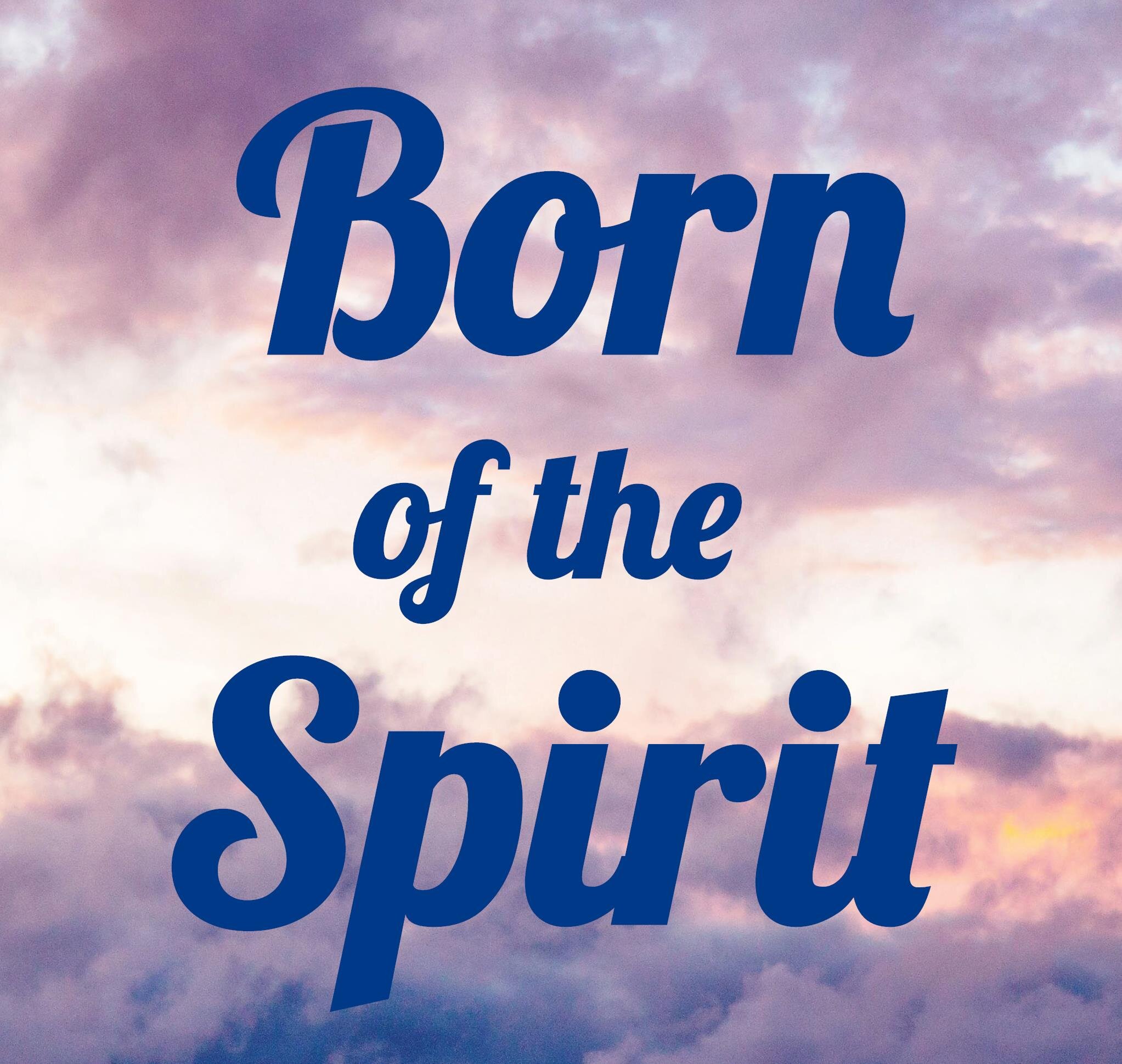 "Born of the Spirit" - Acts 3:1-17