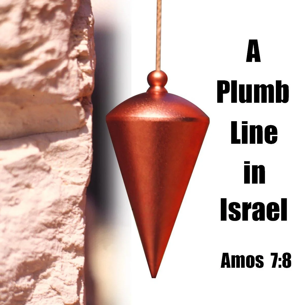 "The Plumb Line" - Amos 7:1-15