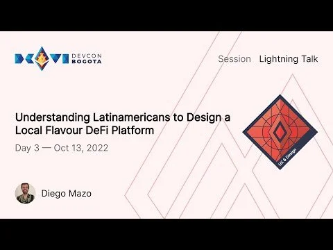 Understanding Latinamericans to design a local flavour DeFi product by Diego Mazo Devcon VI 2022