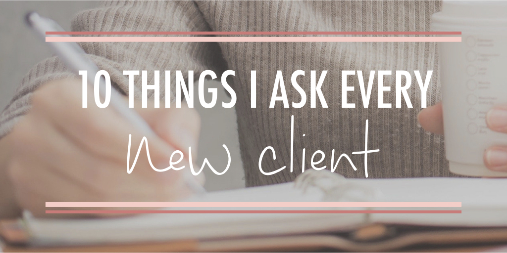 10 Things I ask every new client wide.001.jpeg