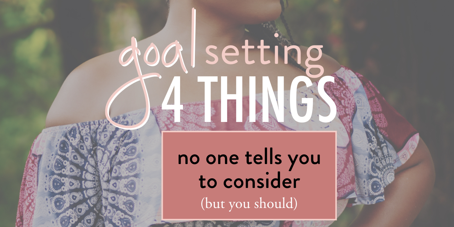 Goal Setting- 4 things no one tells you to consider but you should - stacy kessler wide.jpeg