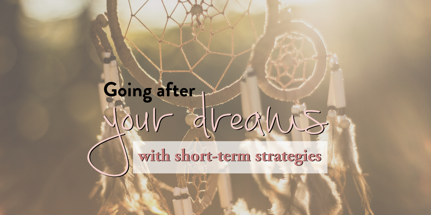 Going after your dreams with short term strategies - stacy kessler.026 copy.jpeg