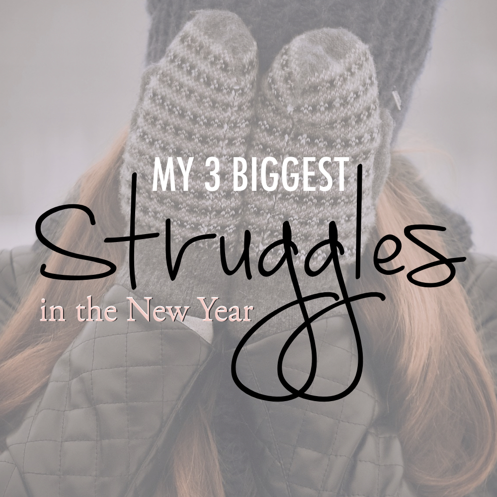 My 3 biggest struggles in the new year - stacy kessler - square.jpeg