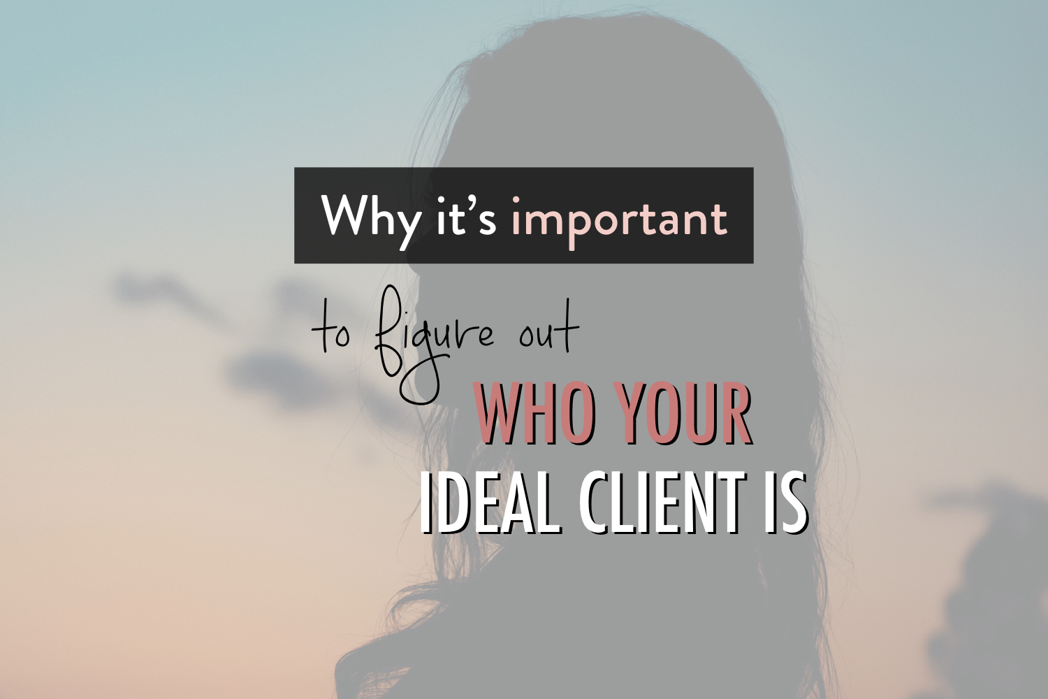 Why it's important to figure out who your ideal client is - stacy kessler.001 copy.jpeg