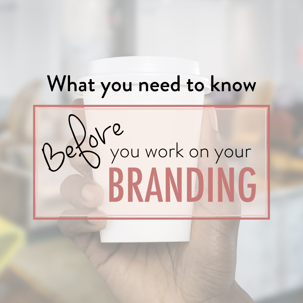 What you need to know before you work on your branding - stacy kessler.001 copy 2.jpeg