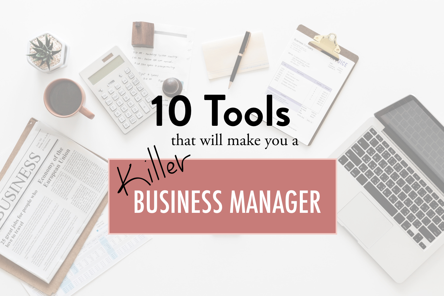 10 tools to make you a killer business manager - stacy kessler.jpeg