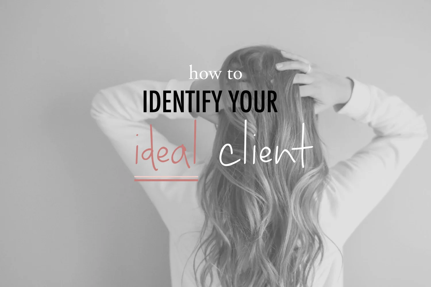 how to identify your ideal client - stacy kessler.001.jpeg