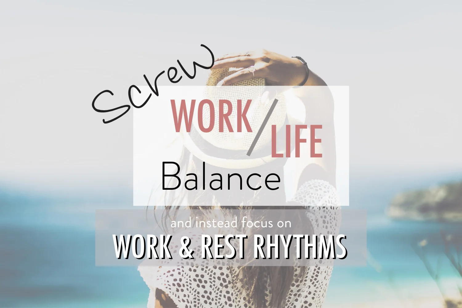 Screw Work Life Balance - Stacy Kessler wide.jpeg.001.jpeg