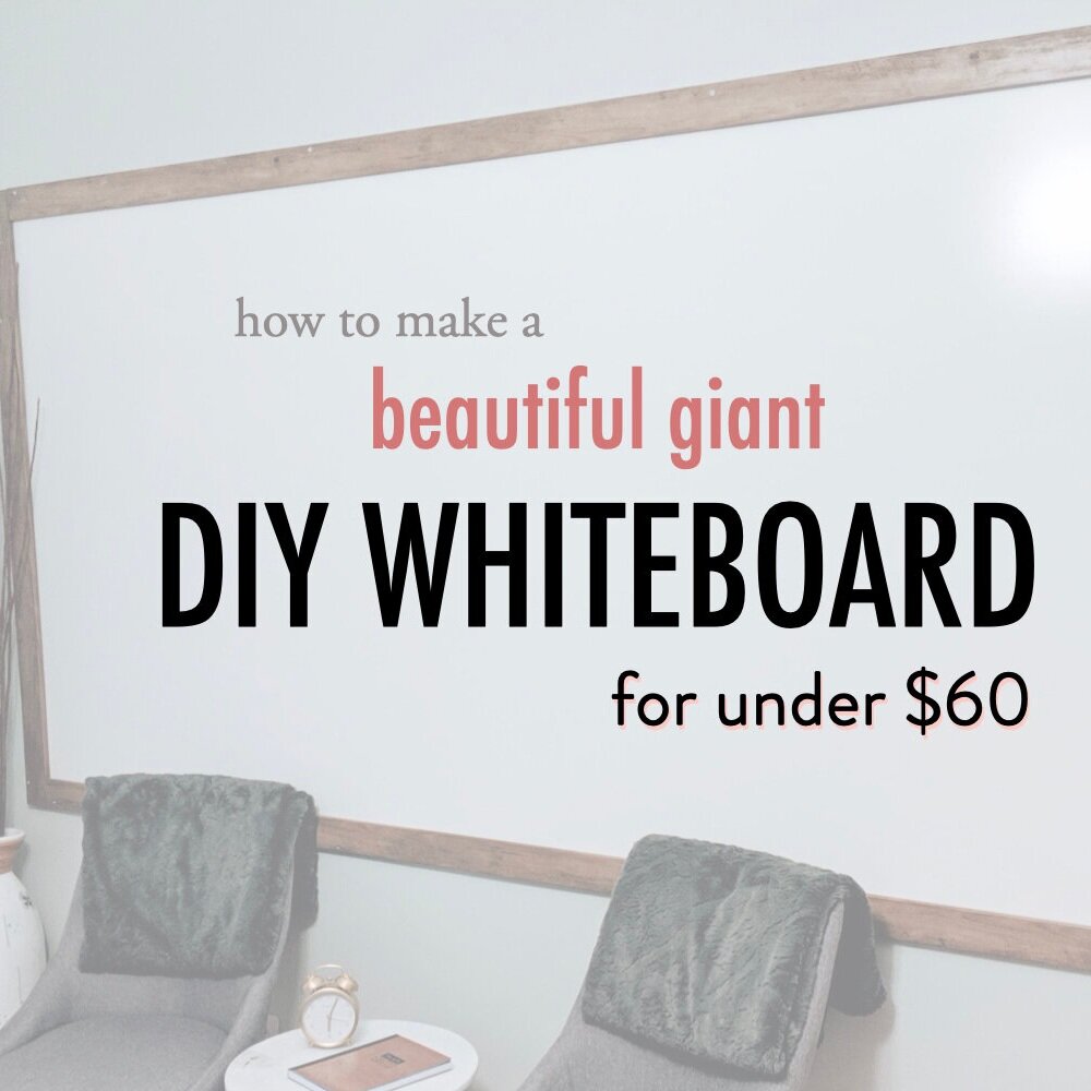 How to Make a Beautiful Giant DIY Whiteboard for Under $60 — Stacy