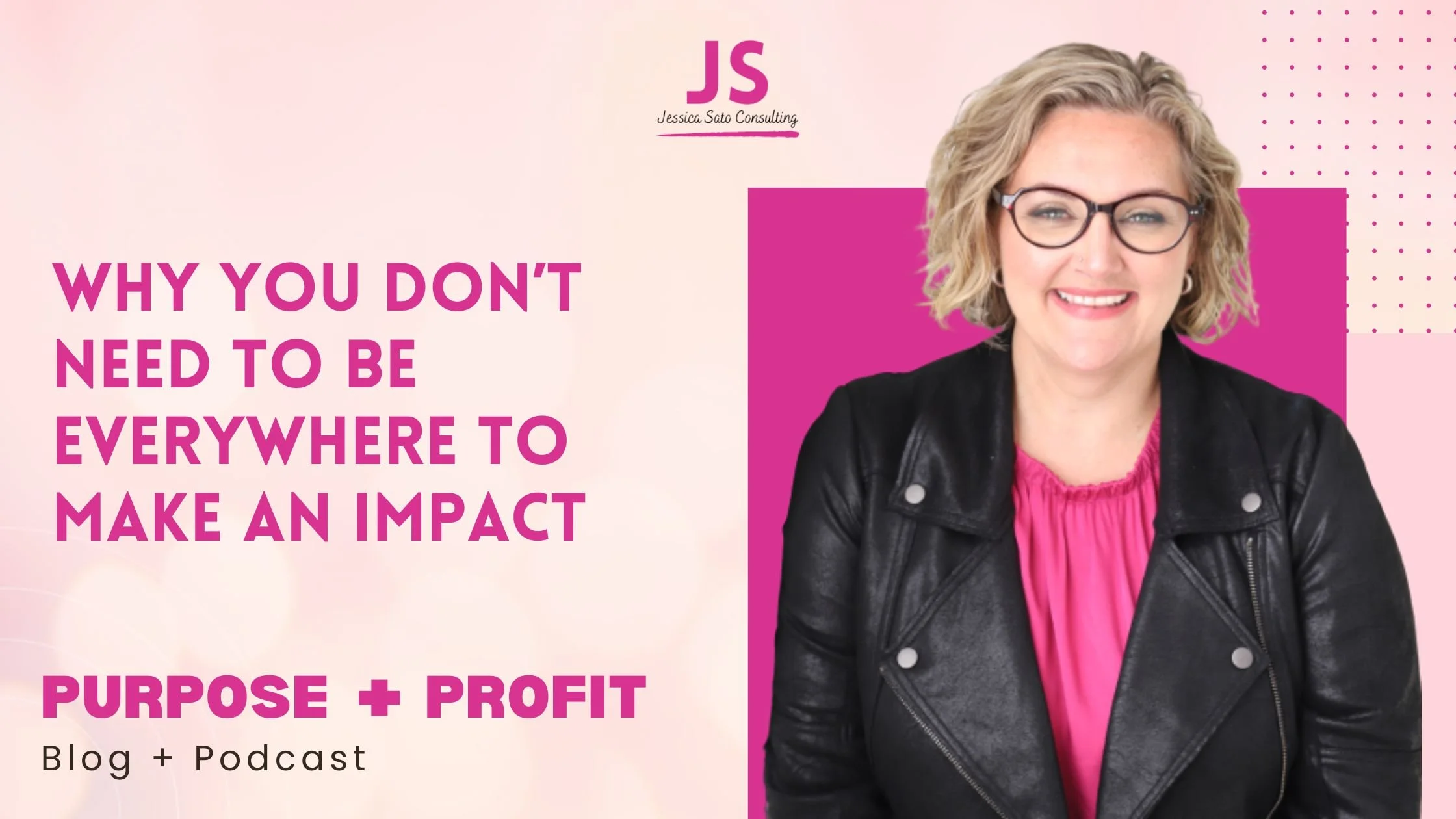 Why You Don’t Need to Be Everywhere to Make an Impact