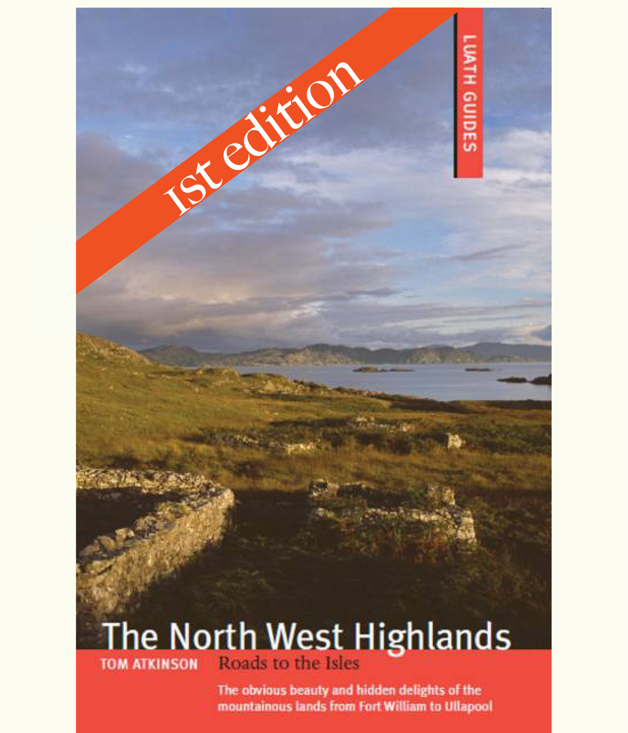 The North West Highlands Roads to the Isles the Obvious Beauty and Hidden De, 