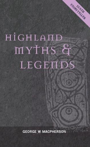 Highland+Myths+and+Legends New Edition Luath Press.jpg