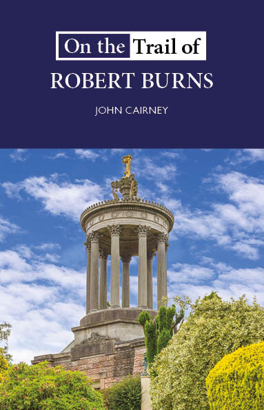 On+the+Trail+of+Robert+Burns+John+Cairney+9781913025120+Luath+Press.jpg