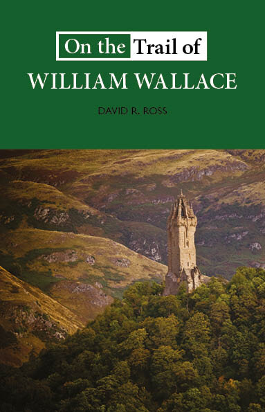 On+the+Trail+of+William+Wallace+David+R+Ross+9781913025168+Luath+Press.jpg