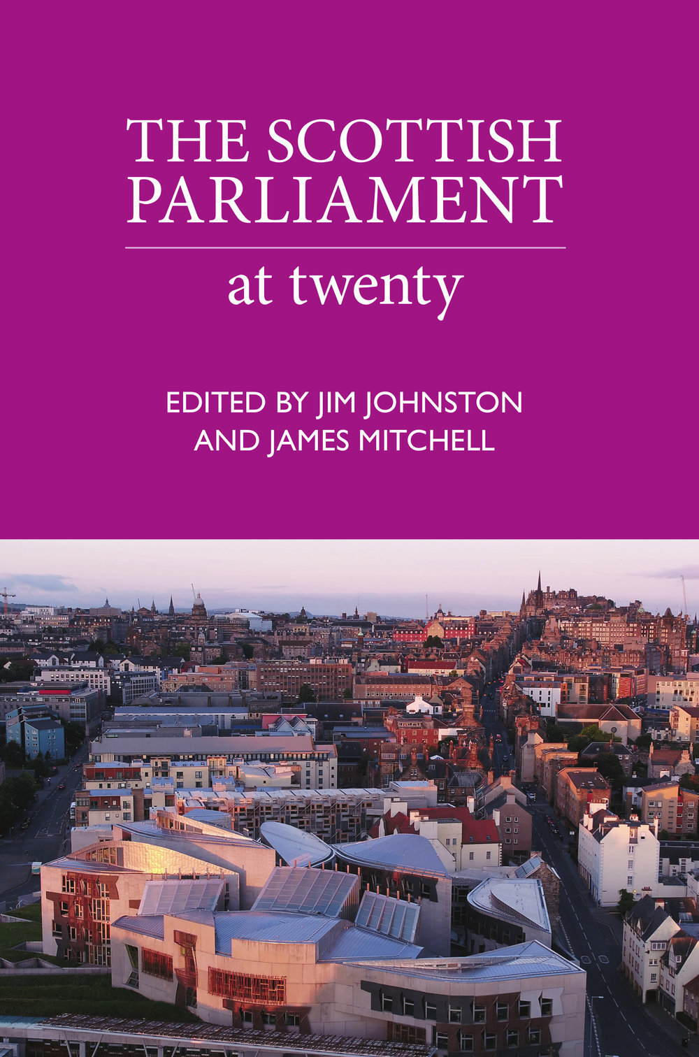 The Scottish Parliament at Twenty Jim Johnstone and James Mitchell Luath Press.jpg