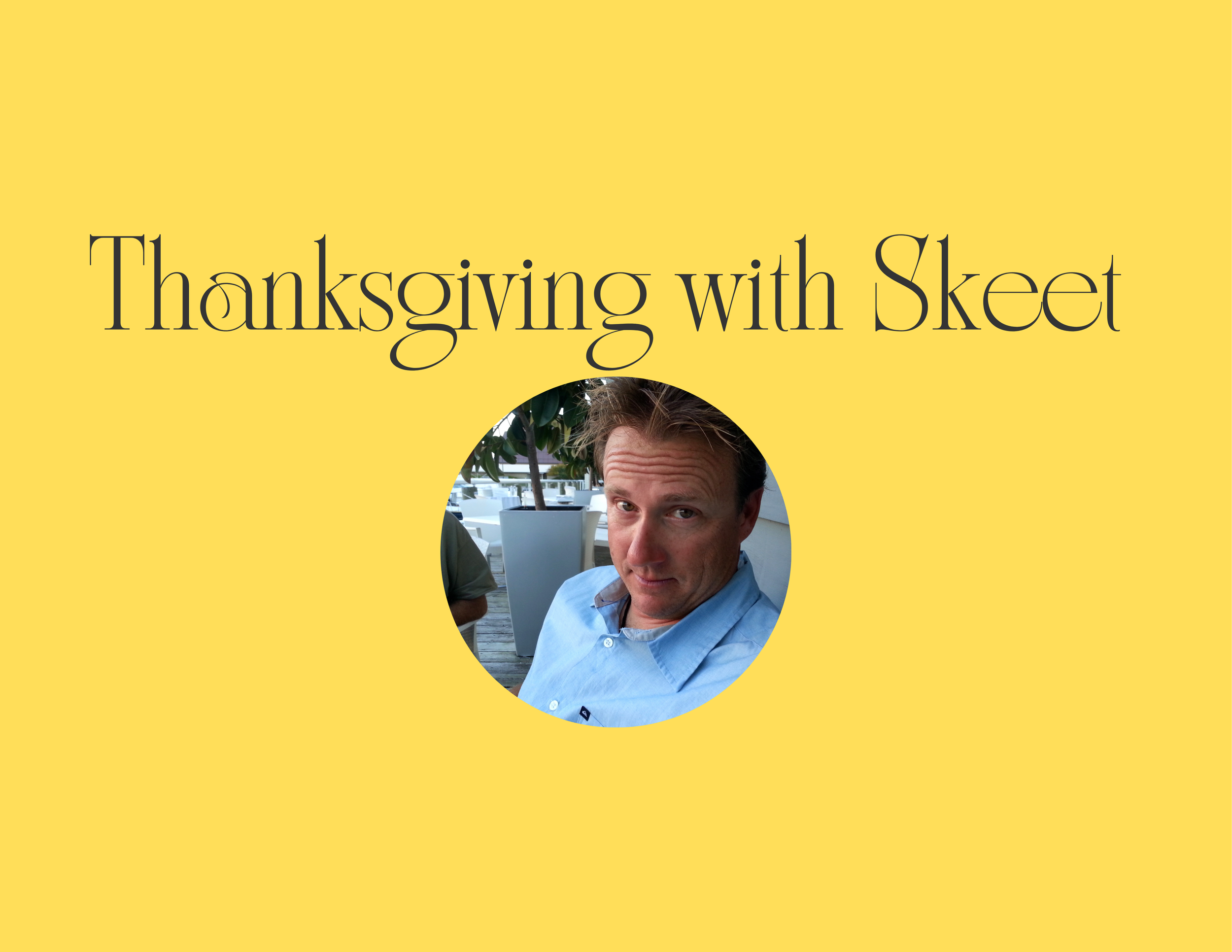 Thanksgiving with Skeetv3.png