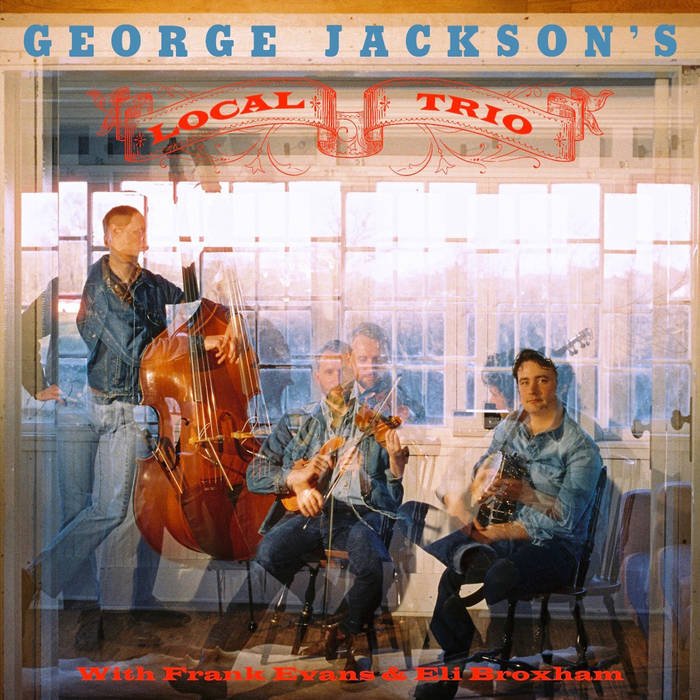 George Jackson's Local Trio, Self-Titled, 2023