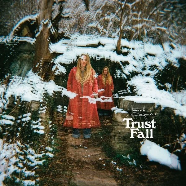 Hannah Delynn, Trust Fall, 2025