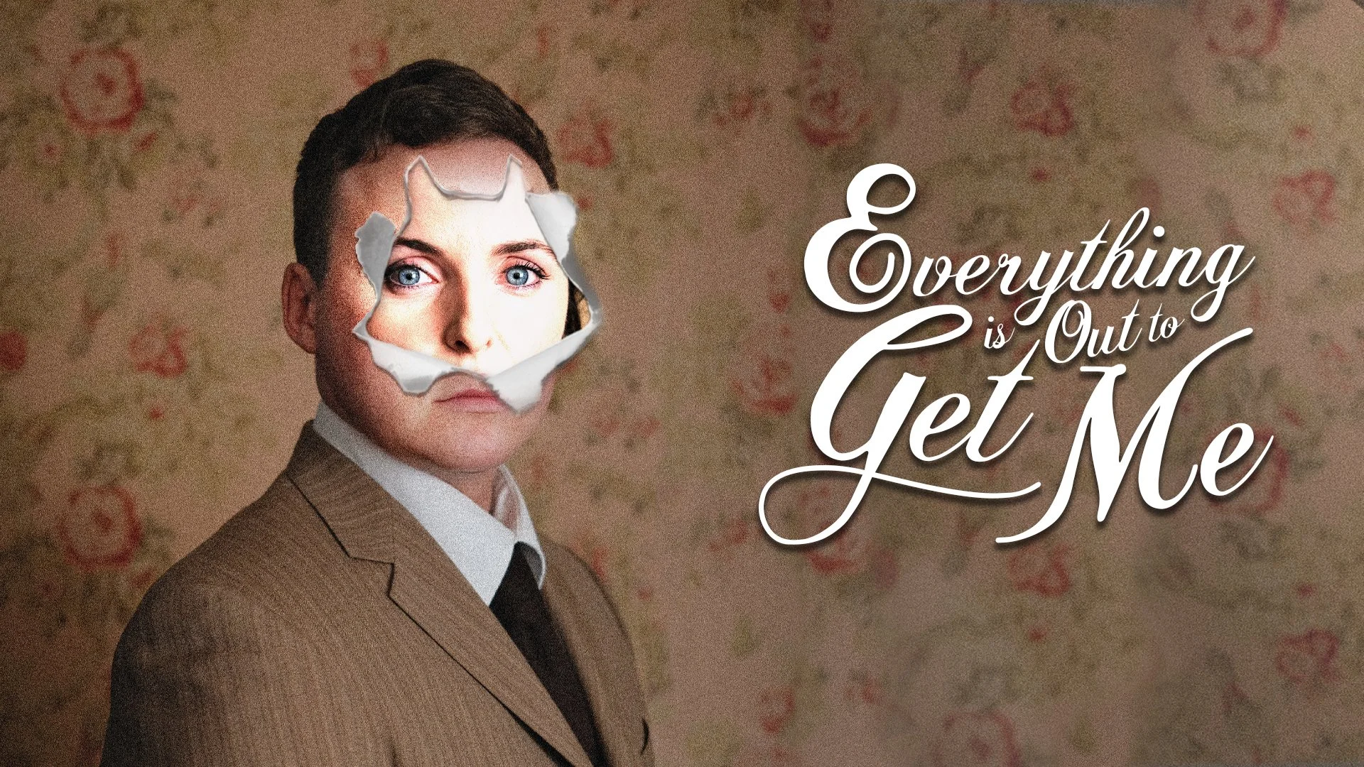 Everything Is Out To Get Me