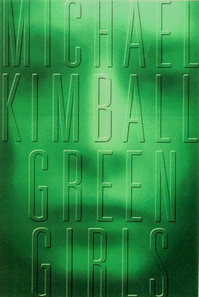 Green-Girls-Michael-Kimball-novel-book-jacket.jpg