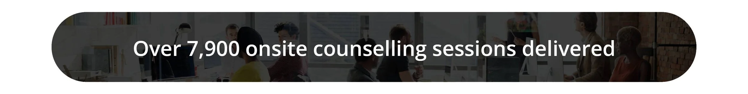 Over 7,900 onsite counselling sessions delivered