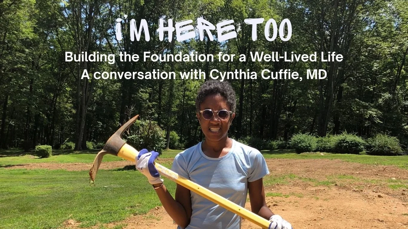 Building the Foundation for a Well-Lived Life, a conversation with Cynthia Cuffie, MD
