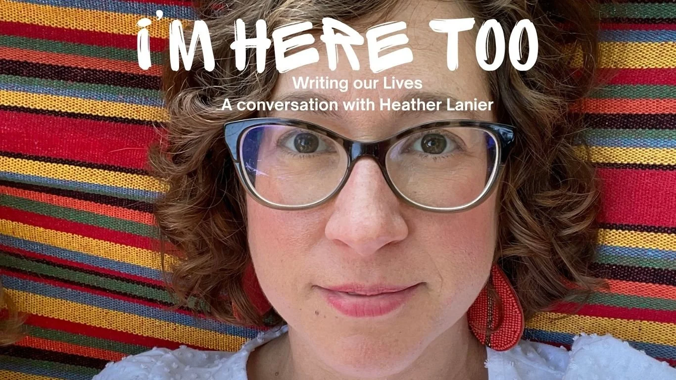 Writing Our Lives, a conversation with Heather Lanier