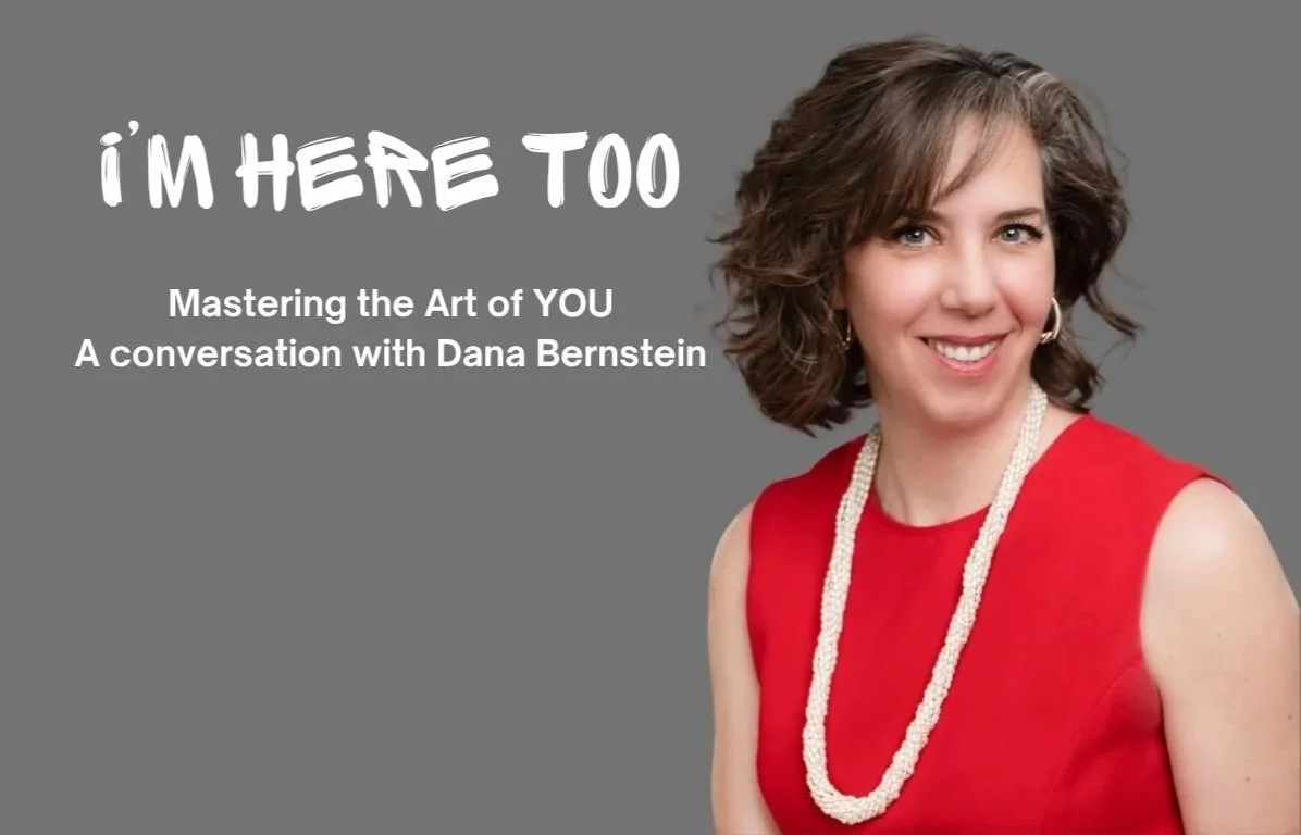 Mastering the Art of YOU, a conversation with Dana Bernstein