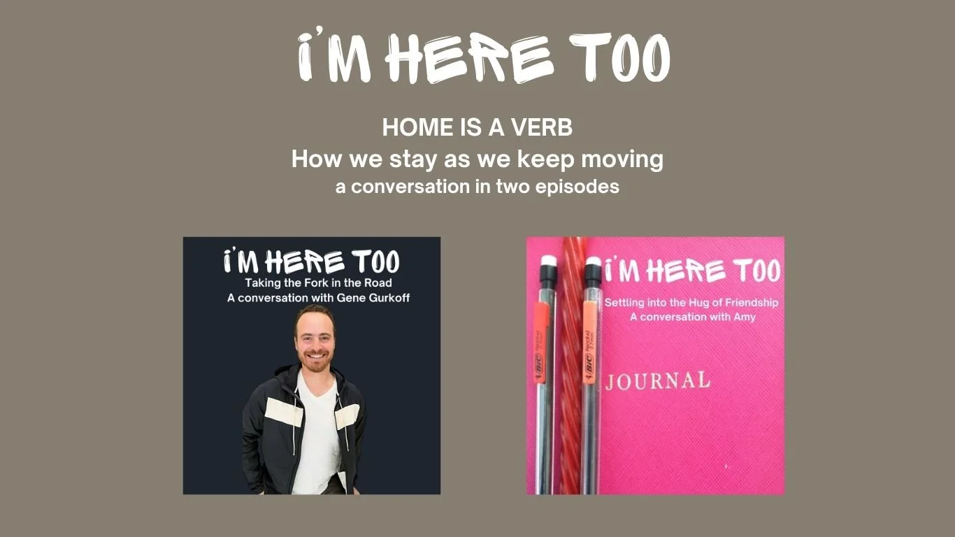 Home is a Verb: How we stay as we keep moving (a conversation in two episodes)