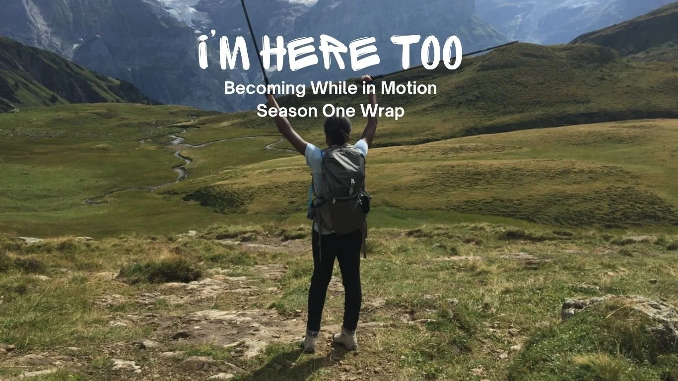 Becoming While in Motion — Season One Wrap
