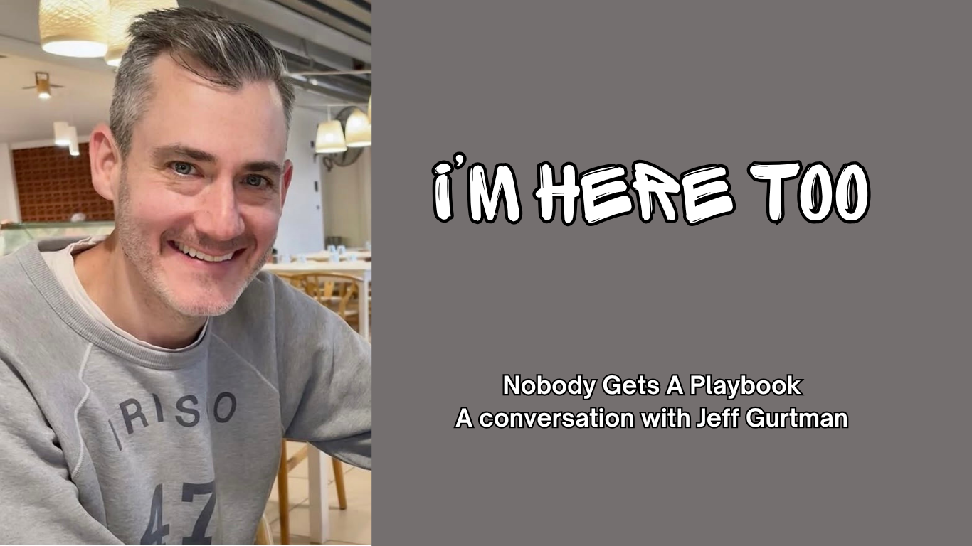 Nobody Gets a Playbook, a conversation with Jeff Gurtman