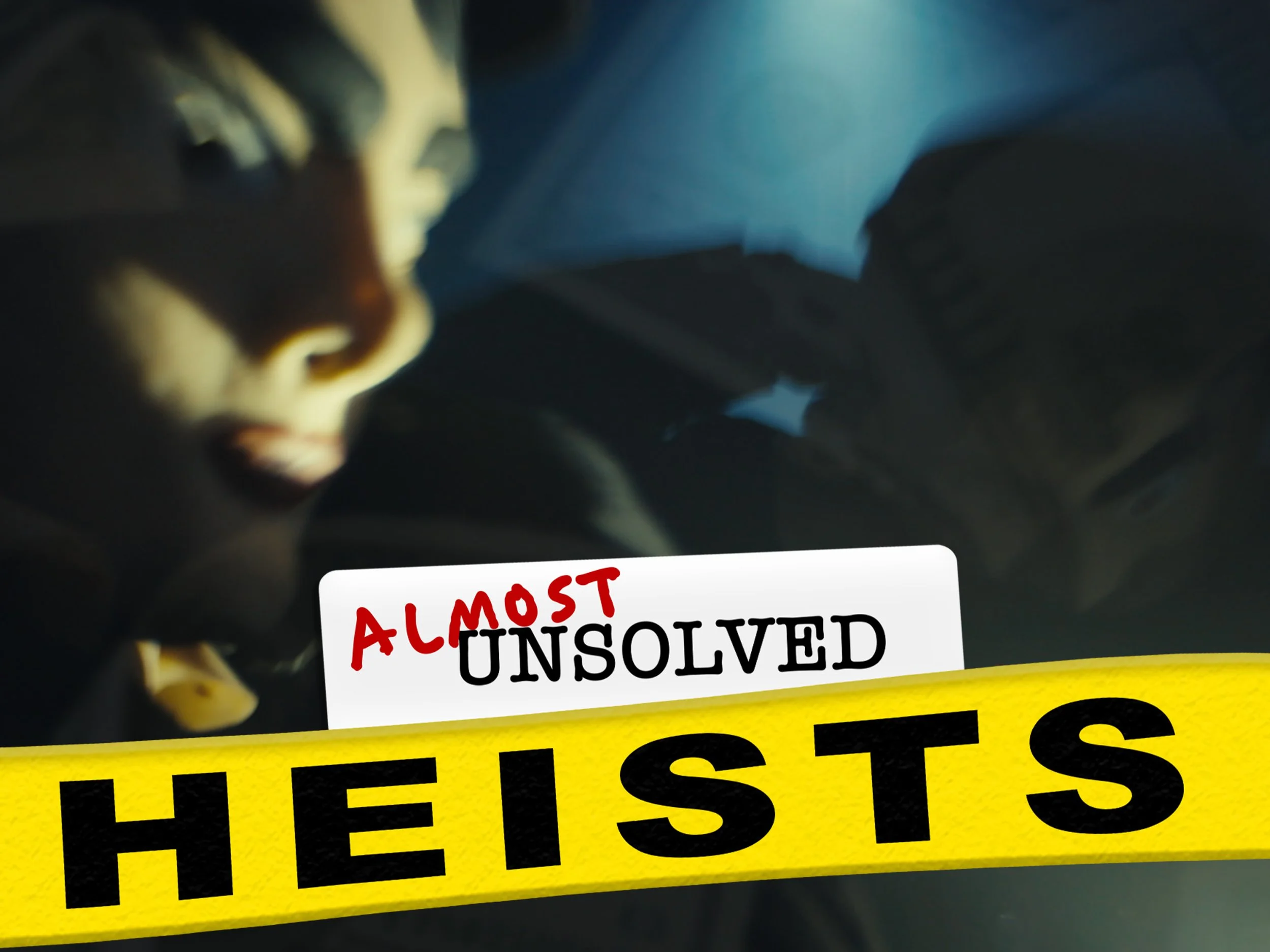 Almost Unsolved: Heists - Audio Post Production