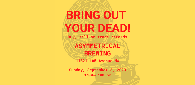 BRING OUT YOUR DEAD! vinyl sale &amp; swap at Asymmetrical Brewing