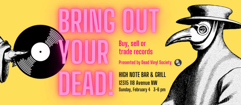 BRING OUT YOU DEAD! vinyl sale &amp; swap at High Note Bar &amp; Grill