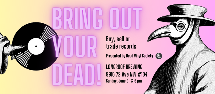BRING OUT YOUR DEAD! vinyl sale &amp; swap at Longroof Brewing