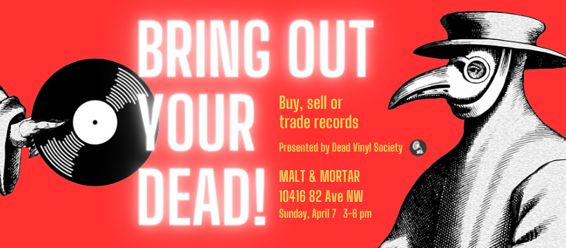 BRING OUT YOUR DEAD! vinyl sale &amp; swap at Malt &amp; Mortar