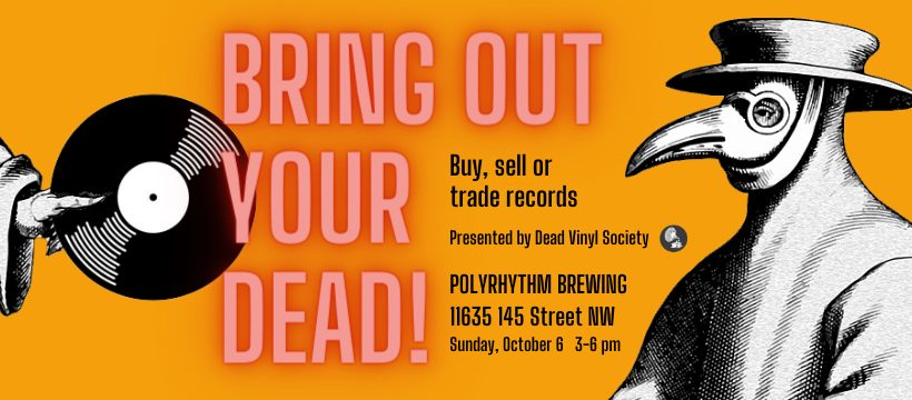 BRING OUT YOUR DEAD! vinyl sale &amp; swap at Polyrhythm Brewing