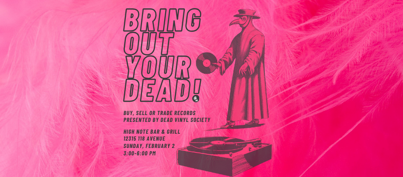 BRING OUT YOUR DEAD! vinyl sale &amp; swap at High Note Bar &amp; Grill