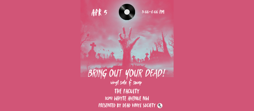 BRING OUT YOUR DEAD! vinyl sale &amp; swap at Grindstone Theatre