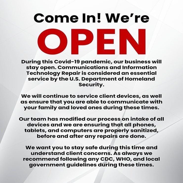 Come In! We&rsquo;re Open! Being one of the essential businesses of the community we have decided to stay open for people who need their electronic devices fixed for communicating with their loved ones during this difficult time. However our store ho