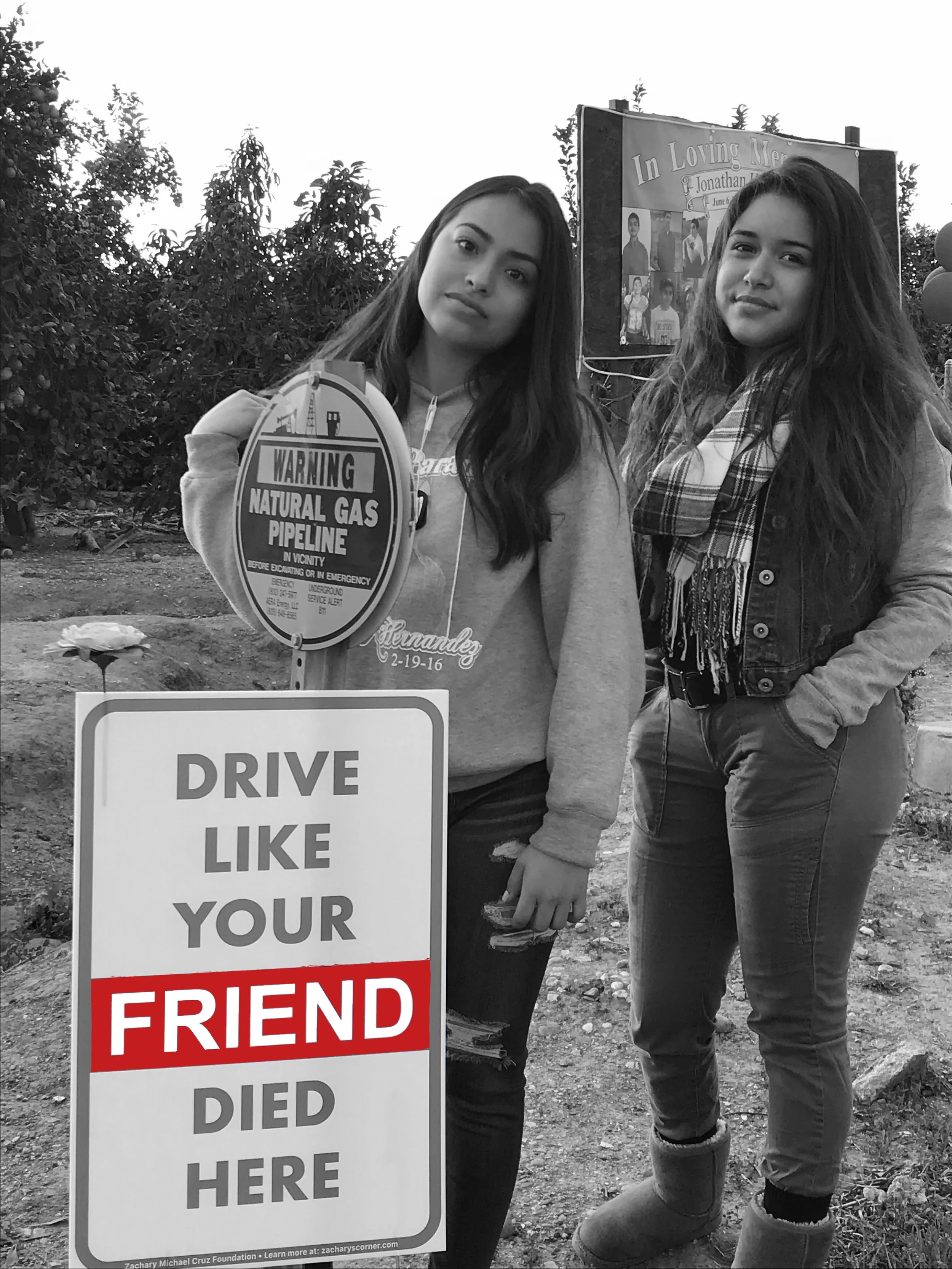 BREE CRUZ, JONATHAN'S GIRLFRIEND, ASKS YOU TO DRIVE LIKE YOUR FRIEND DIED HERE. HERS DID.