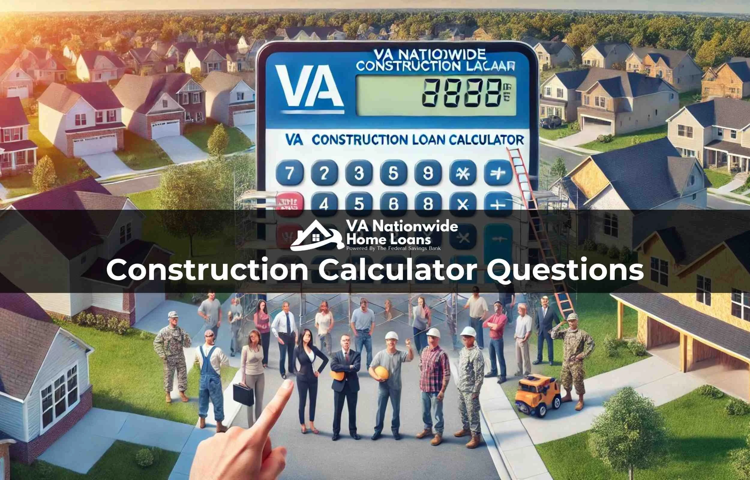 VA Construction Loan Calculator | Build Your Dream Home