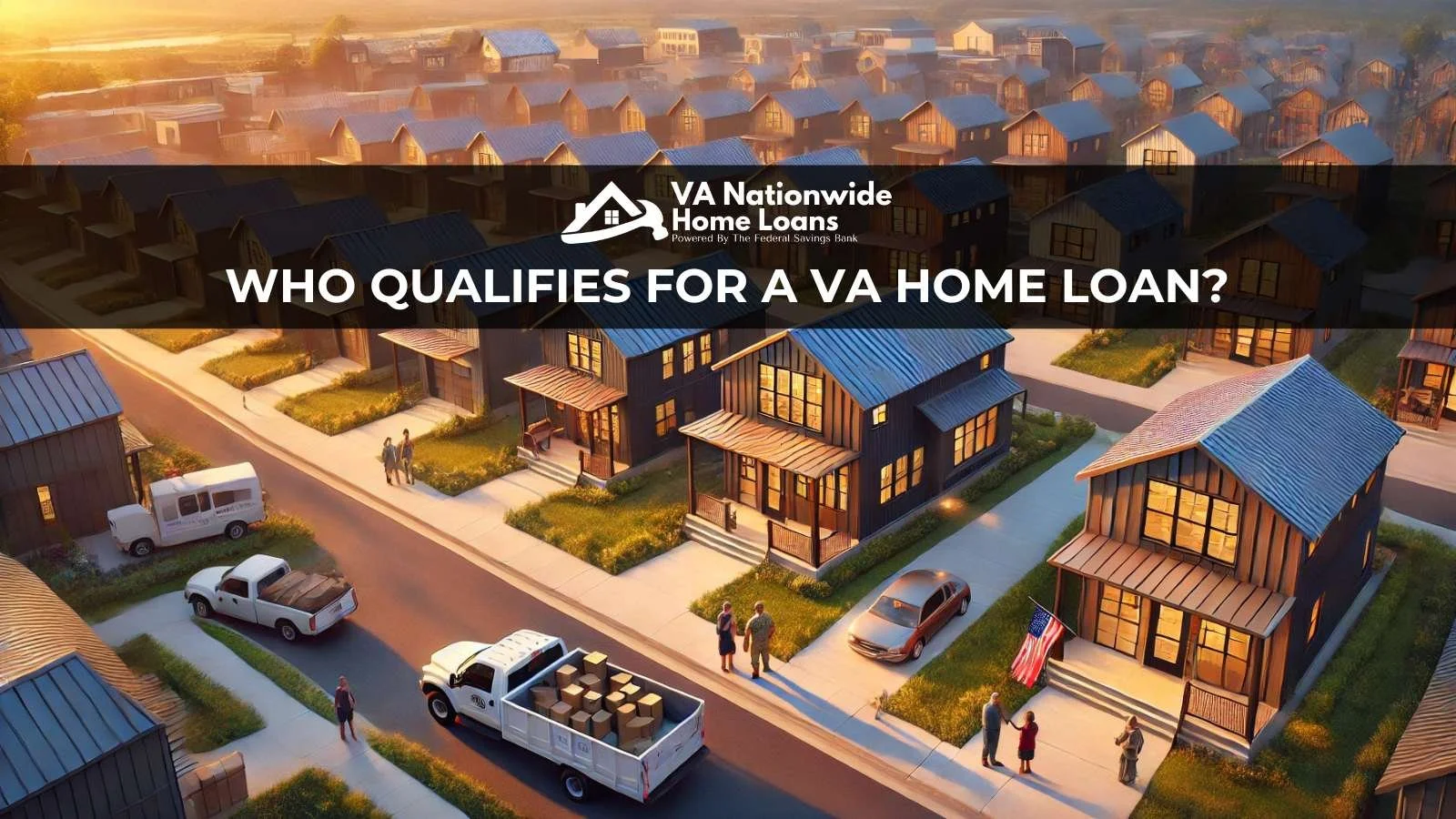 Who Qualifies For A VA Home Loan? Image of a neighborhood of modern 2 story homes in a beautiful suburban neighborhood with a soft golden sky. VA Home Loans at VANationwide.com