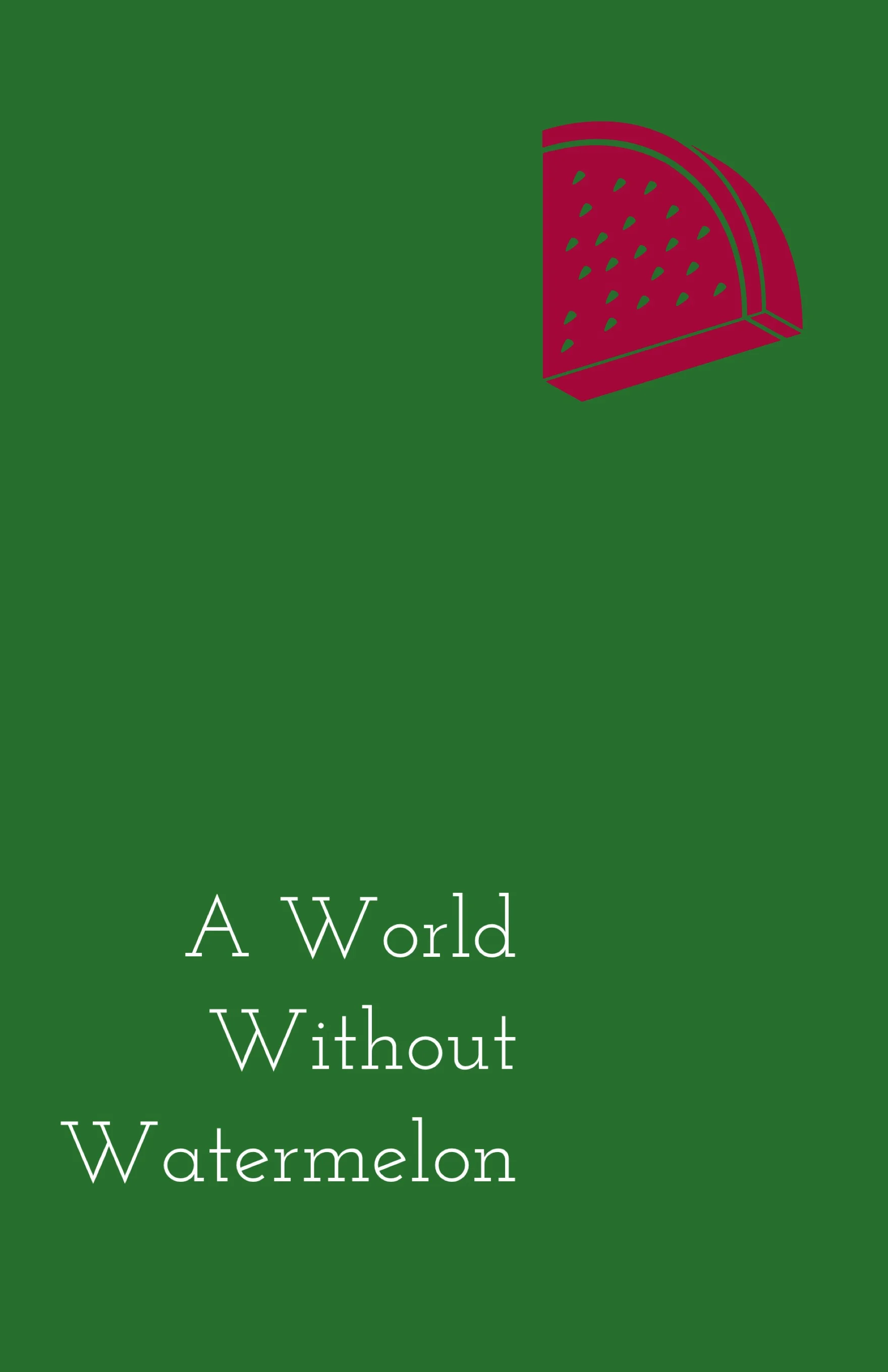 A World Without Watermelon.JPG