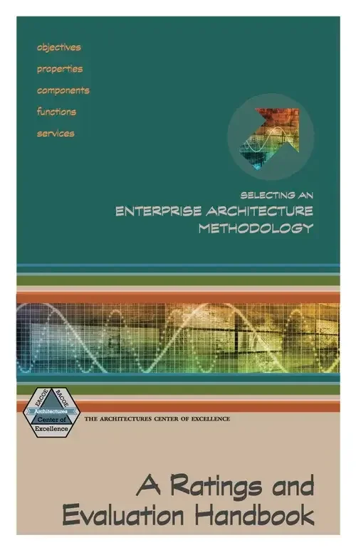 Selecting an Enterprise Architecture Methodology Ratings and Evaluation Handbook