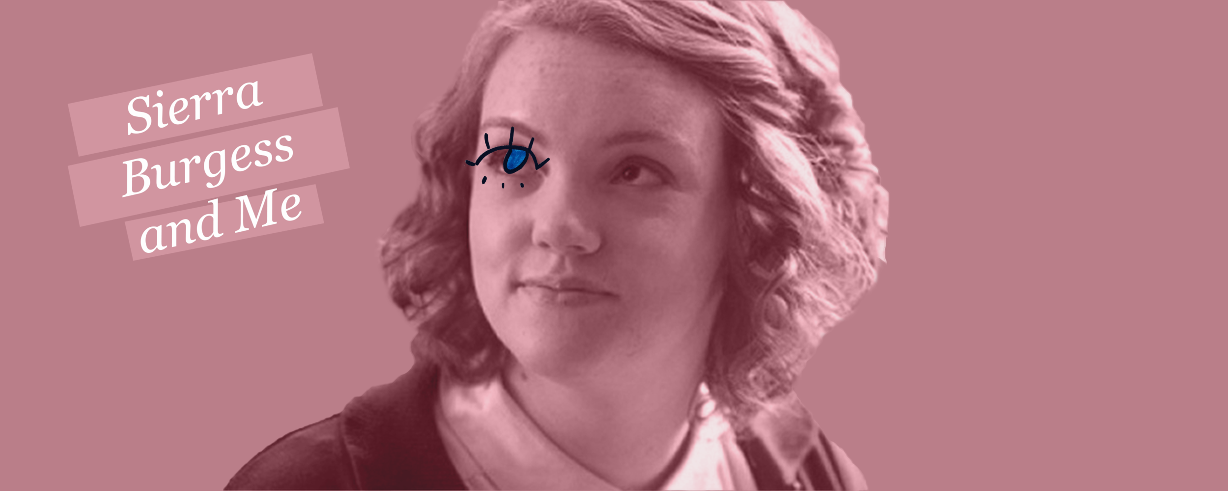 Sierra Burgess and Me.png