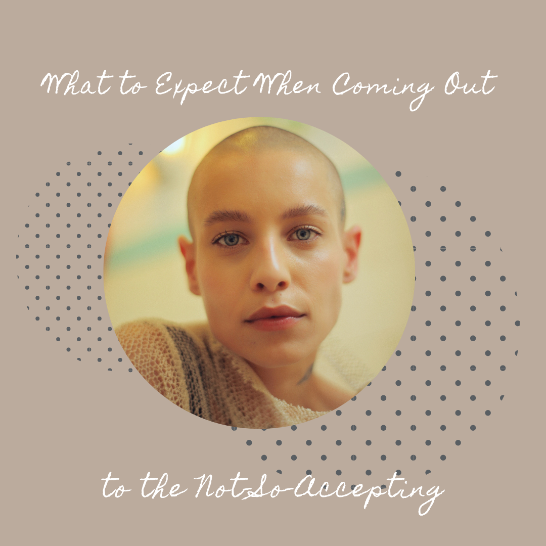 What to Expect When Coming Out to the Not-So-Accepting.png