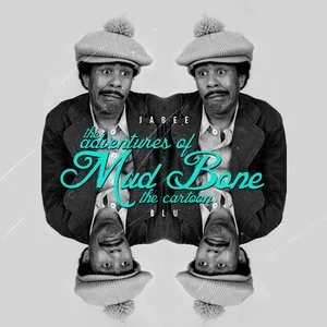 The Adventures of Mudbone the Cartoon - Jabee & Blu