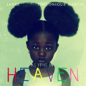 As It Is In Heaven - Jabee &amp; Thelonious Martin